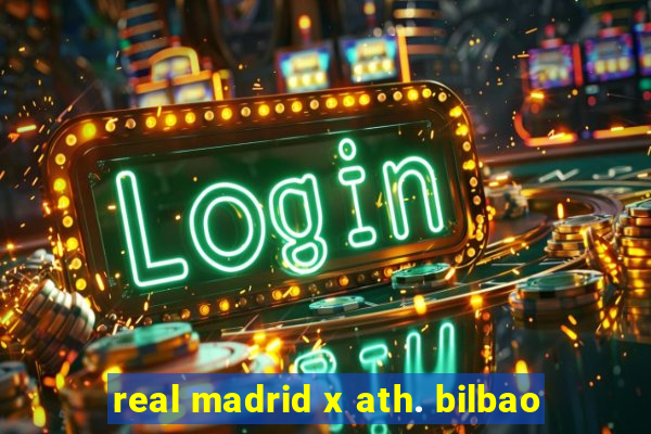 real madrid x ath. bilbao